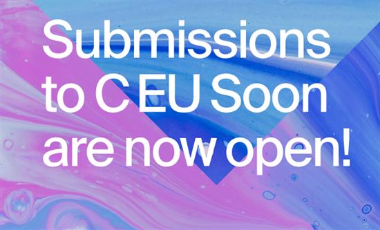Submissions to C EU Soon are now open until July 21