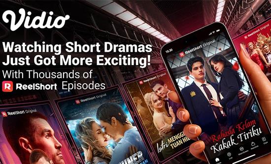 Vidio Partners With ReelShort to Expand Short-Drama Offering In Indonesia